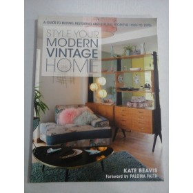 STYLE YOUR MODERN VINTAGE HOME - Kate Beavis